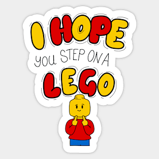 Hope you step on a lego Sticker